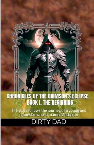 Cover image for Chronicles of the Crimson's Eclipse. Book I. The Beginning