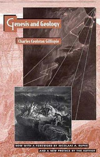 Cover image for Genesis and Geology: A Study of the Relations of Scientific Thought, Natural Theology, and Social Opinion in Great Britain, 1790-1850, With a Foreword by Nicolaas A. Rupke and a New Preface by the Author