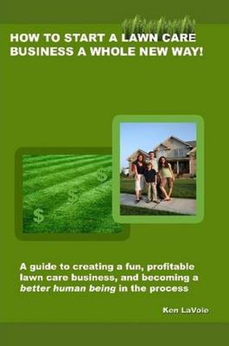 Cover image for How to Start a Lawn Care Business a Whole New Way!