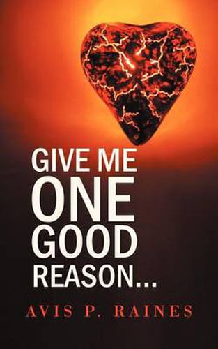 Cover image for Give Me One Good Reason...