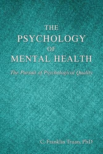 The Psychology of Mental Health: The Pursuit of Psychological Quality