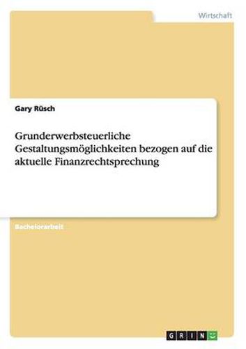 Cover image for Grunderwerbsteuerliche Gestaltungsmoeglichkeiten bezogen auf die aktuelle Finanzrechtsprechung