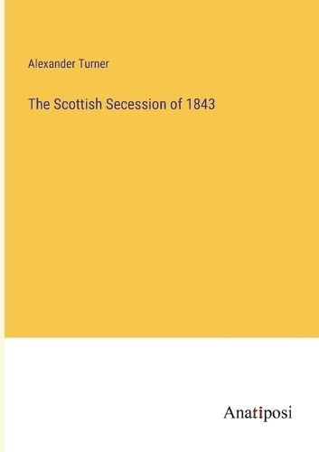 Cover image for The Scottish Secession of 1843