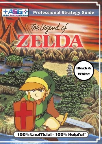 Cover image for The Legend of Zelda (NES Classic) Strategy Guide Book (Black and White Budget-Friendly Edition)