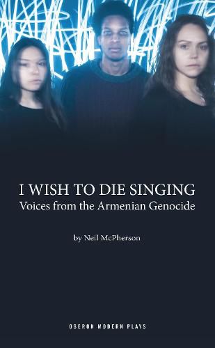 Cover image for I Wish to Die Singing: Voices From The Armenian Genocide