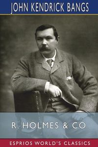 Cover image for R. Holmes and Co. (Esprios Classics)