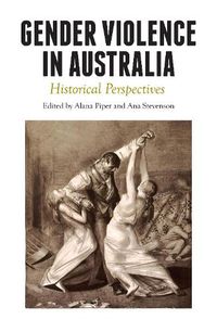 Cover image for Gender Violence in Australia: Historical Perspectives