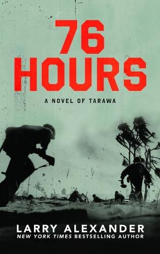Cover image for 76 Hours: A Novel of Tarawa