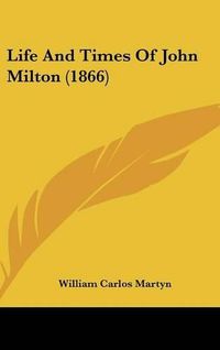 Cover image for Life and Times of John Milton (1866)