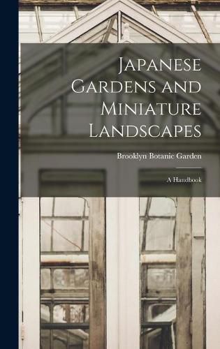 Cover image for Japanese Gardens and Miniature Landscapes: a Handbook