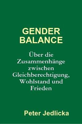 Gender Balance. Uber Die Zusammenhange Zwischen Gleichberechtigung, Wohlstand Und Frieden