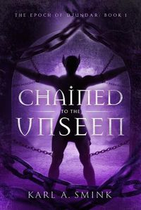 Cover image for Chained to the Unseen