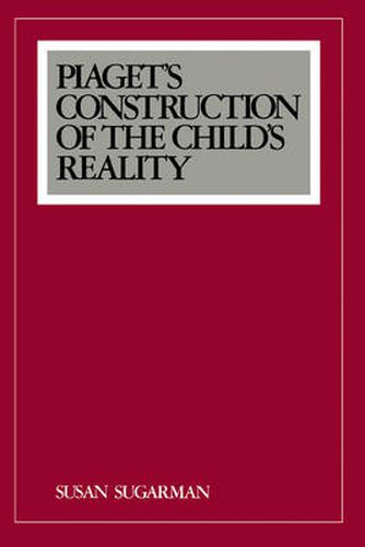 Piaget's Construction of the Child's Reality