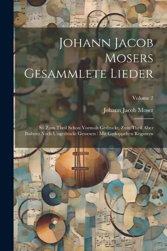 Cover image for Johann Jacob Mosers Gesammlete Lieder