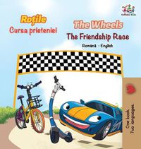 Cover image for The Wheels The Friendship Race (Romanian English Bilingual Book)