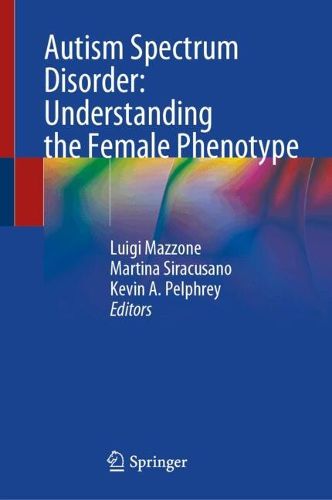 Cover image for Autism Spectrum Disorder: Understanding the Female Phenotype