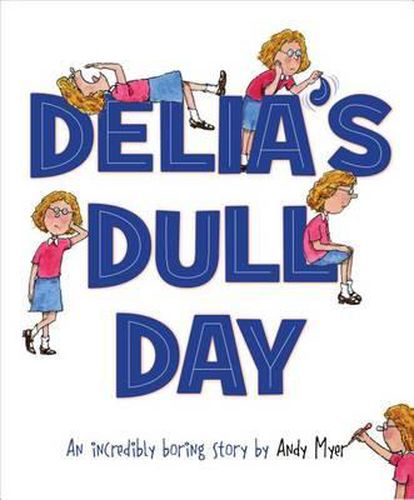 Cover image for Delia's Dull Day: An Incredibly Boring Story