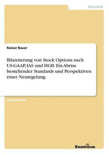 Cover image for Bilanzierung von Stock Options nach US-GAAP, IAS und HGB. Ein Abriss bestehender Standards und Perspektiven einer Neuregelung.