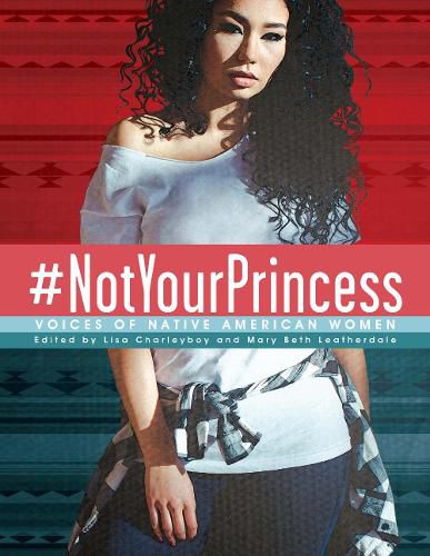 Cover image for #NotYourPrincess: Voices of Native American Women