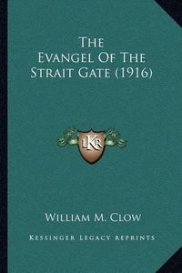 Cover image for The Evangel of the Strait Gate (1916)