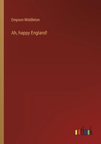 Cover image for Ah, happy England!