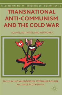 Cover image for Transnational Anti-Communism and the Cold War: Agents, Activities, and Networks