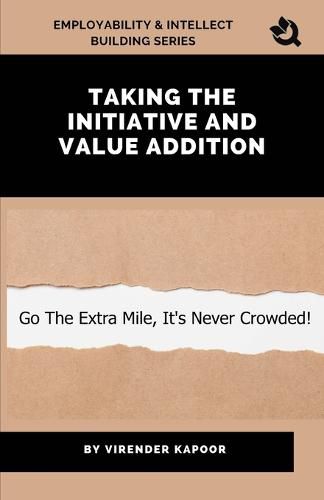 Cover image for Taking Initiative and Value Addition