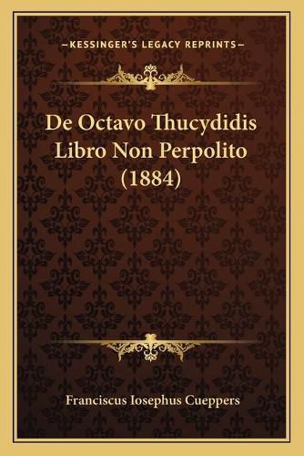 Cover image for de Octavo Thucydidis Libro Non Perpolito (1884)