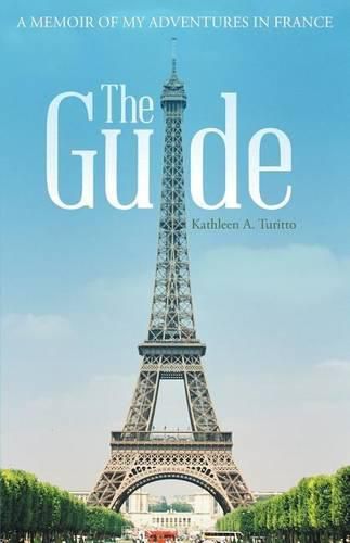 Cover image for The Guide: A Memoir of My Adventures in France