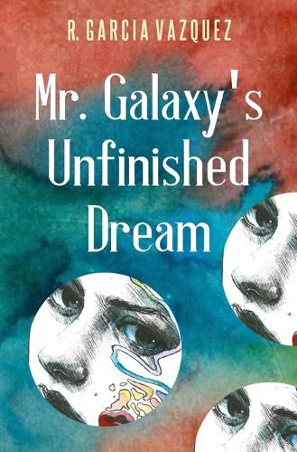 Cover image for Mr. Galaxy's Unfinished Dream