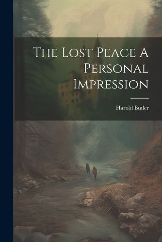 Cover image for The Lost Peace A Personal Impression