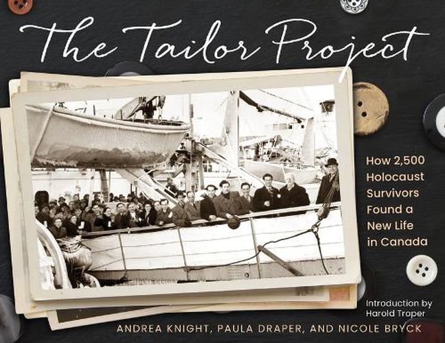 The Tailor Project: How 2,500 Holocaust Survivors Found a New Life in Canada