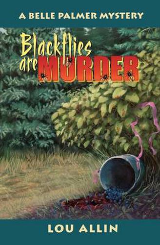 Blackflies Are Murder: A Belle Palmer Mystery