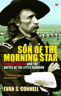 Cover image for Son of the Morning Star: General Custer and the Battle of the Little Bighorn