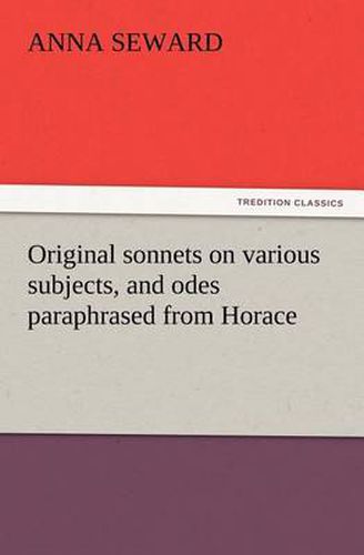 Cover image for Original sonnets on various subjects, and odes paraphrased from Horace