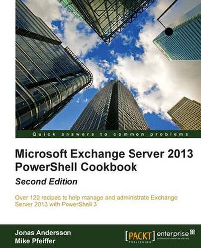 Cover image for Microsoft Exchange Server 2013 PowerShell Cookbook