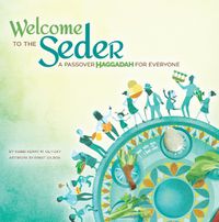 Cover image for Welcome to the Seder: A Passover Haggadah for Everyone