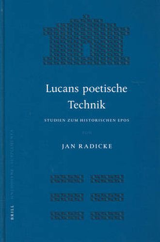 Lucans Poetische Technik: Studien zum Historischen Epos