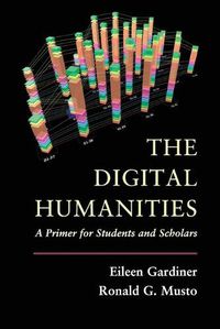 Cover image for The Digital Humanities: A Primer for Students and Scholars