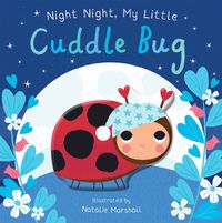 Cover image for Night Night, My Little Cuddle Bug