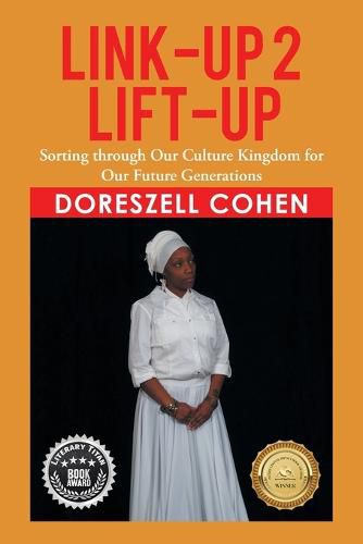 Cover image for Link-Up 2 Lift-Up: Sorting Through Our Culture Kingdom for Our Future Generations