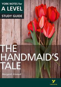 Cover image for The Handmaids Tale: York Notes for A-level: everything you need to catch up, study and prepare for 2021 assessments and 2022 exams