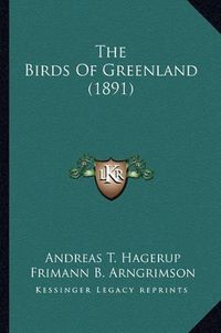 Cover image for The Birds of Greenland (1891)