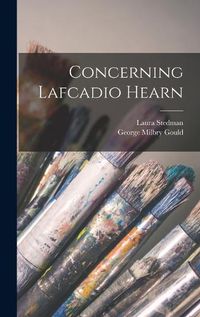 Cover image for Concerning Lafcadio Hearn
