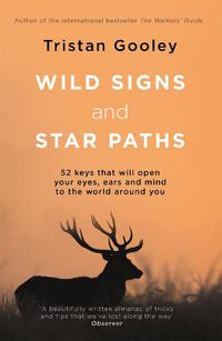 Cover image for Wild Signs and Star Paths: 52 keys that will open your eyes, ears and mind to the world around you