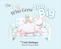 Cover image for The Pig Who Grew Too Big