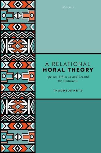 Cover image for A Relational Moral Theory: African Ethics in and beyond the Continent