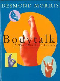 Cover image for Bodytalk: A World Guide to Gestures