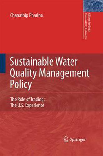 Cover image for Sustainable Water Quality Management Policy: The Role of Trading: The U.S. Experience