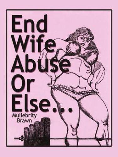 Cover image for End Wife Abuse or Else...